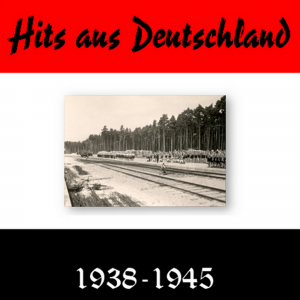 Hits aus Deutschland 1938-1945