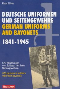 Deutsche Uniformen und Seitengewehre / German Uniforms and Bayonets 1841-1945