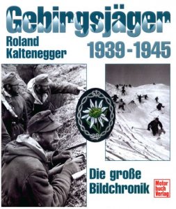 Gebirgsjager 1939-1945: Die Grosse Bildchronik