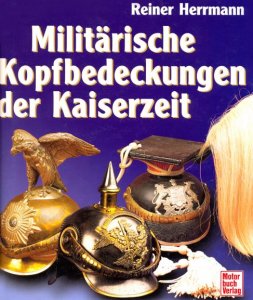 Militarische Kopfbedeckungen der Kaiserzeit