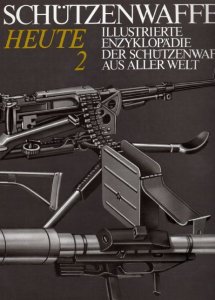 Illustrierte Enzyklopadie der Schutzenwaffen aus aller Welt: Schutzenwaffen (1945-1985) Heute 2