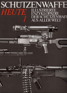 Illustrierte Enzyklopadie der Schutzenwaffen aus aller Welt: Schutzenwaffen (1945-1985) Heute 1