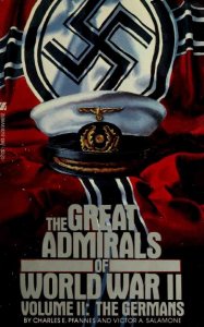 The Great Admirals of World War II, volume II the Germans