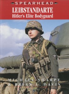 Leibstandarte: Hitler’s Elite Bodyguard (Spearhead №5)