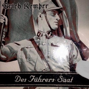 Erich Kemper - Des Führers Saat (2002)