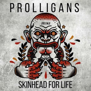 Prolligans ‎- Skinhead For Life (2016)