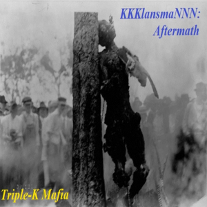 Triple-K Mafia - TKKKlansmaNNN: Aftermath (2017)