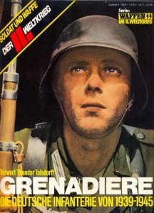 Der II Weltkrieg - Sondersheft 11 - Grenadiere. Die Deutsche Infanterie von 1939-1945