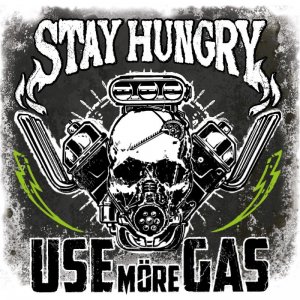 Use More Gas - Stay Hungry (2017)