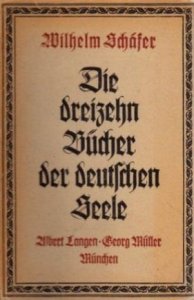 Wilhelm Schaefer - Die dreizehn Buecher der deutschen Seele