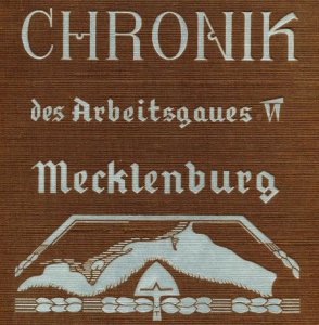 Generalarbeitsfuehrer Schroeder - Chronik des Arbeitsgaues VI Mecklenburg