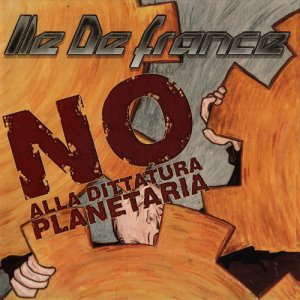 Ile De France - No Alla Dittatura Planetaria (2002)