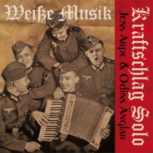 Kraftschlag Solo – Jens Arpe & Odins Anglar ‎- Weisse Musik (2017)