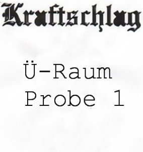 Kraftschlag - Ü-Raum - Probe 1 (1990)