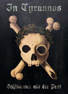 In Tyrannos - Schlimmer Als Die Pest (2017) In Tyrannos - Schlimmer Als Die Pest (2017)