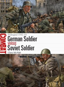 German Soldier vs Soviet Soldier: Stalingrad 1942-43 (Osprey Combat 28/2017)