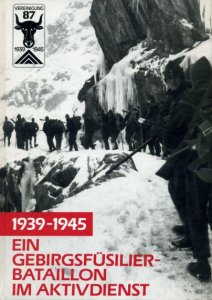1939-1945: Ein Gebirgsfusilier-Bataillon im Aktivdienst
