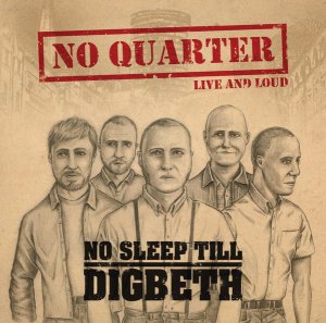 No Quarter – Live & Loud - No Sleep Till Digbeth (2017)