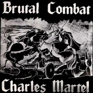 Brutal Combat - Charles Martel (2017)