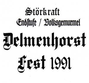 Storkraft & Endstufe & Volksgemurmel - Delmenhorst Fest 1991