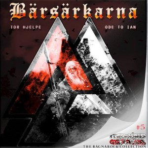 Barsarkarna - Tor Hjelpe & Ode To Ian (2018) LOSSLESS