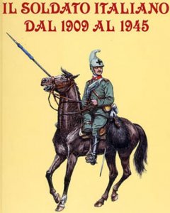 Il Soldato Italiano Dal 1909 Al 1945