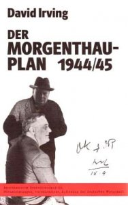 David Irving - Der Morgenthau-Plan 1944-45