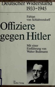 Offiziere Gegen Hitler (Deutscher Widerstand 1933-1945)