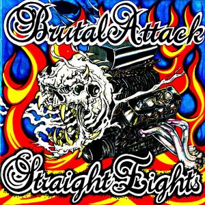 Brutal Attack - Straight Eights, 30 Years Of R'n'R (2018)