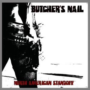 Butcher's Nail - North American Standoff (2018)