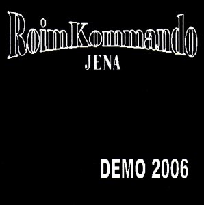 Roimkommando Jena - Demo 2006