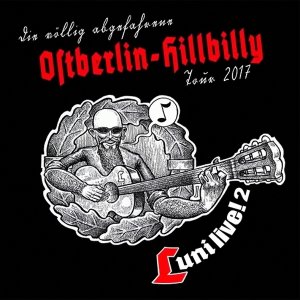 Luni live! 2 - Die vollig abgefahrene Ostberlin-Hillbilly Tour 2017 (2018)