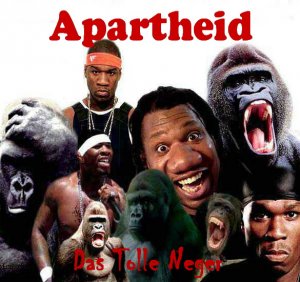 Apartheid - Das Tolle Neger