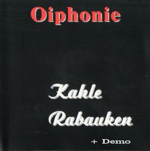 Oiphonie - Kahle Rabauken + Demo