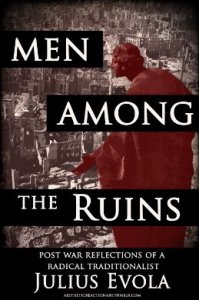 Julius Evola - Men Among the Ruins