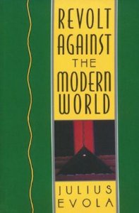 Julius Evola - Revolt Against The Modern World