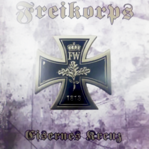Freikorps ‎- Eisernes Kreuz (2018)