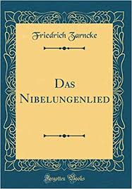Friedrich Zarncke - Das Nibelungenlied