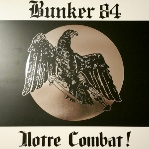 Bunker 84 - Notre Combat! (2018)