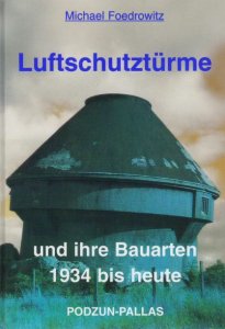 Luftschutzturme und ihre Bauarten 1934 bis Heute