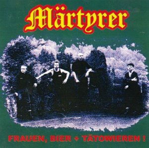 Martyrer - Frauen, Bier & Tatowieren (2000)