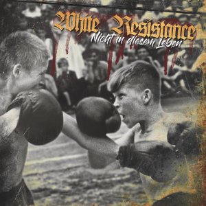 White Resistance - Nicht In Diesem Leben (2018) LOSSLESS