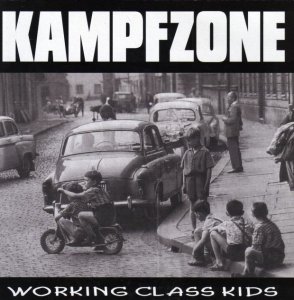 Kampfzone - Working Class Kids (2006)
