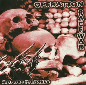 Operation Racewar - Extreme Prejudice (2003)