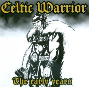 Celtic Warrior - The Early Years (2004)