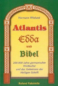 Hermann Wieland - Atlantis, Edda und Bibel