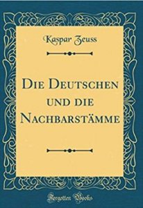 Kaspar Zeuss - Die Deutschen und die Nachbarstaemme