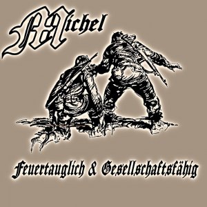 Michel - Feuertauglich & Gesellschaftsfahig (2018)
