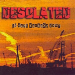 Desolated ‎- Hi-tech Garbage Dump (2005)