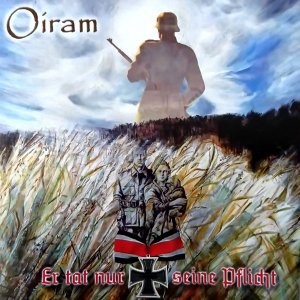 Oiram - Er Tat nur seine Pflicht (2018)